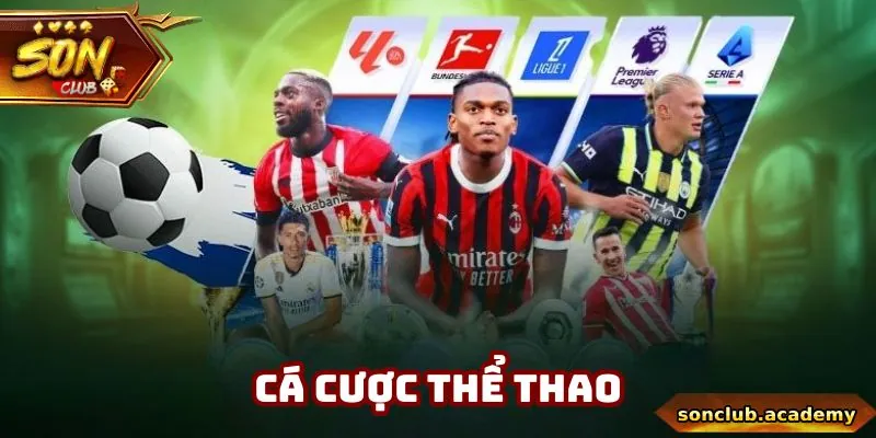 SonClub - Link Vào Trang Chủ SonClub Chính Thức Tại Việt Nam 22 Sân chơi sở hữu các loại cược thể thao đa dạng