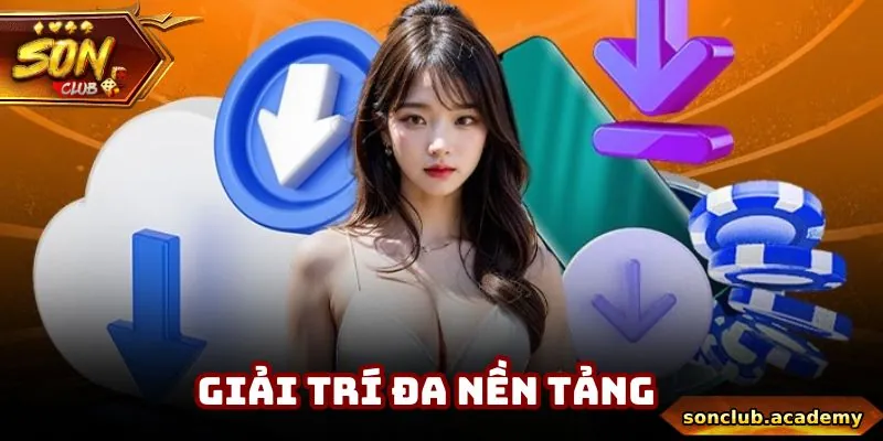 SonClub - Link Vào Trang Chủ SonClub Chính Thức Tại Việt Nam 26 Thành viên thoải mái tham gia giải trí đa nền tảng tại Sonclub